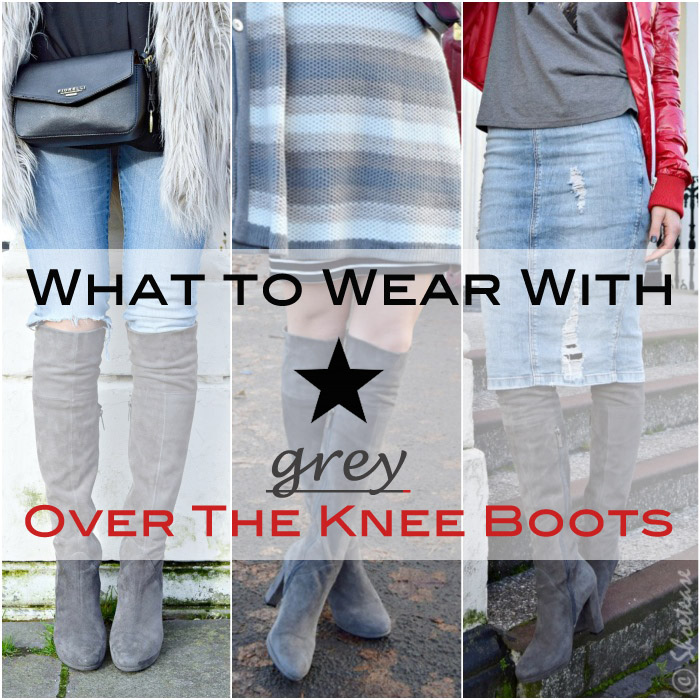 What to Wear With Grey Over The Knee Boots, Blogger Style