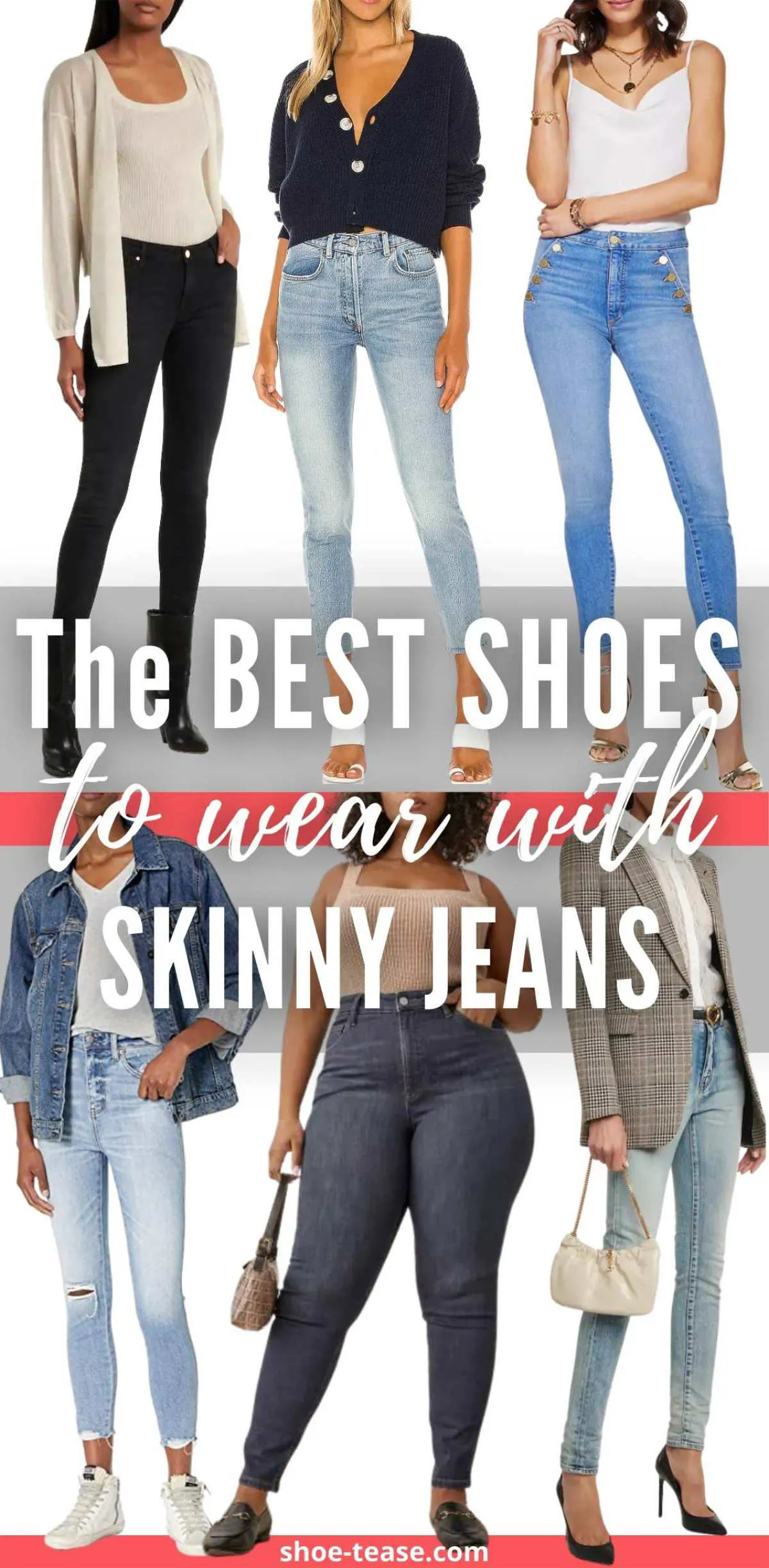 White copy reading the best shoes to wear with skinny jeans over collage of 6 women wearing different skinny jeans outfits.