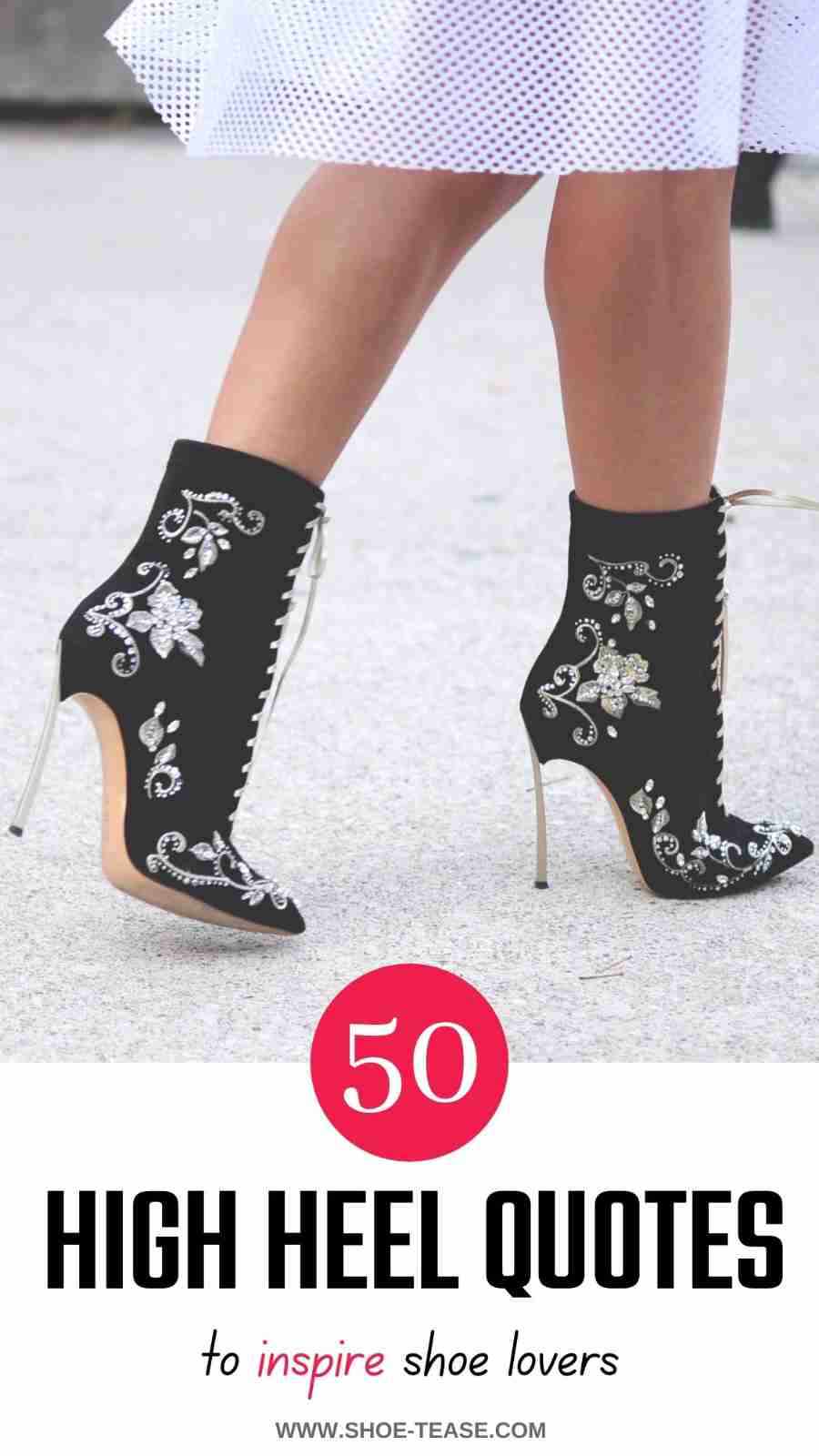 Text "50 High heels quotes to inspire shoe lovers" under image of close up womans stiletto embroidered black booties.