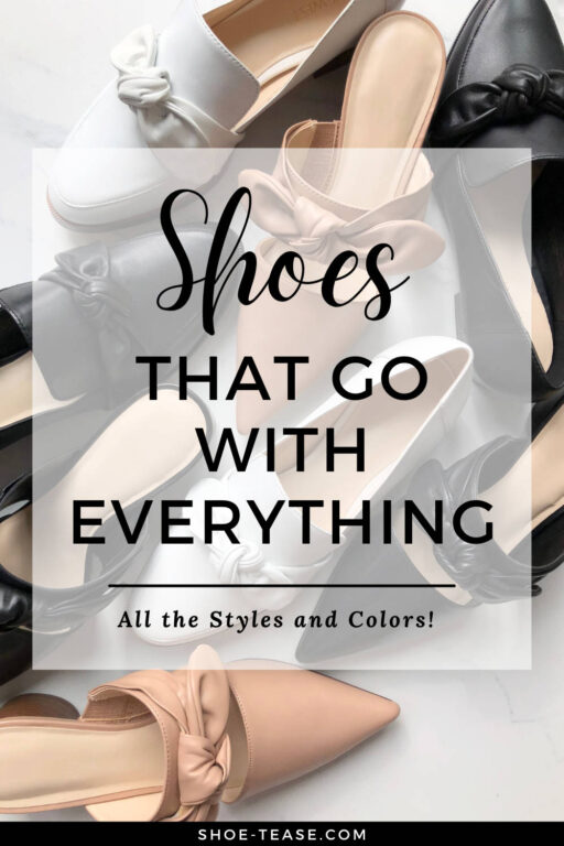 Women's Shoes that go with Everything — Best Styles!