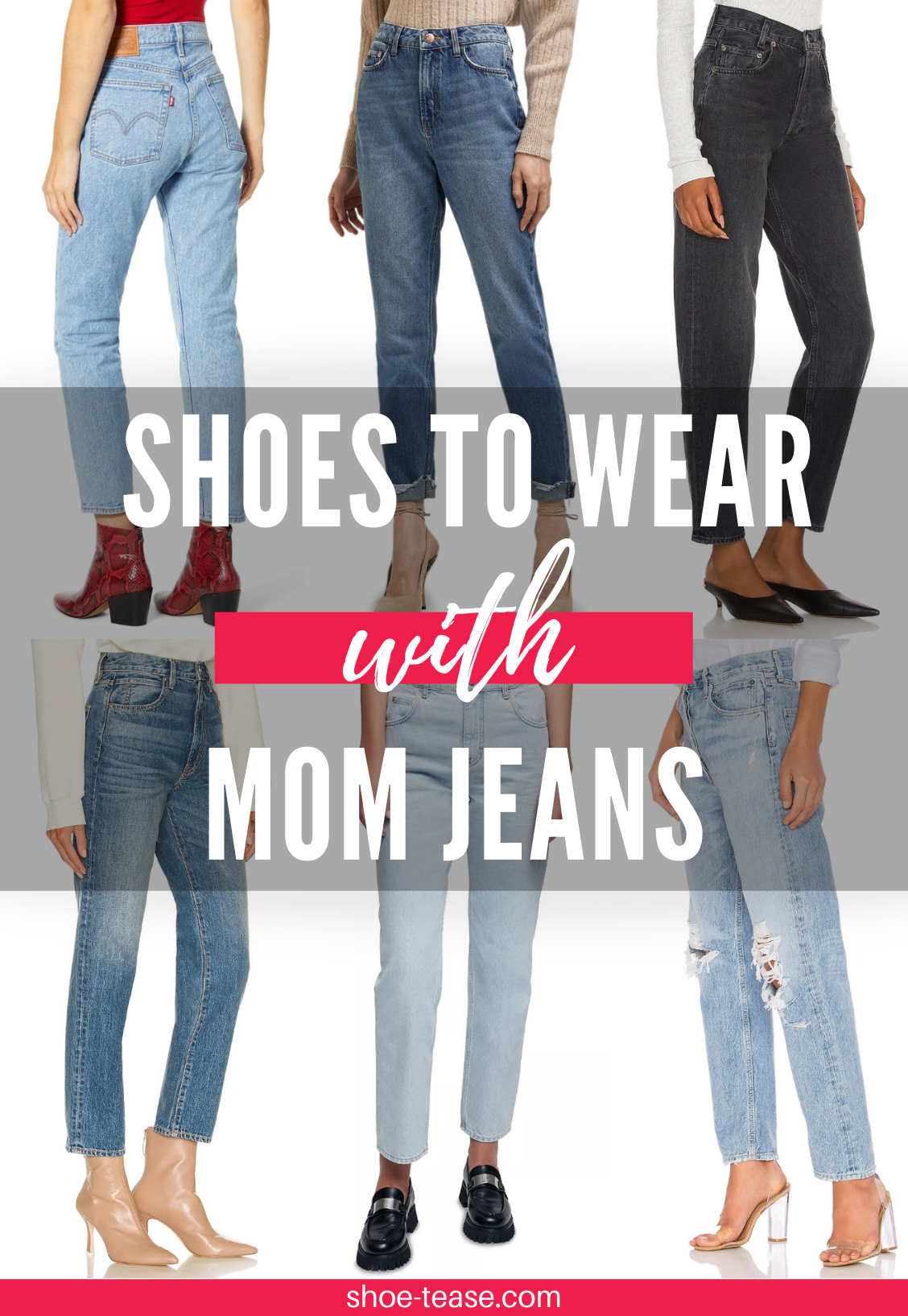 6 women wearing different shoe with mom jeans with caption reading shoes to wear with mom jeans.