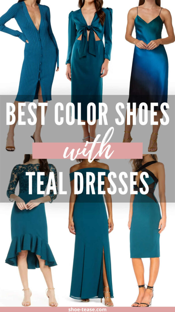What Color Shoes to Wear with a Teal Dress - 8 Teal Dress Outfit Ideas