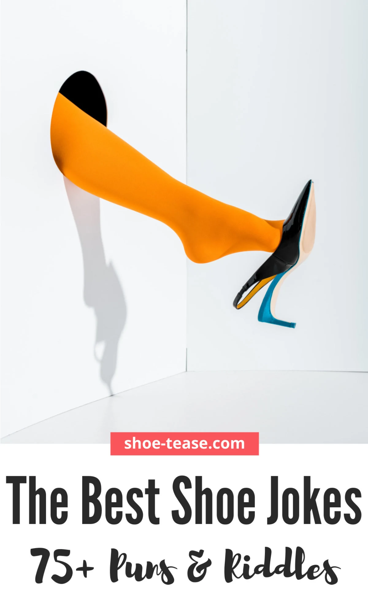 Text reading the best shoe jokes 75 puns and riddles under woman's leg coming out of hole in the wall wearing orange stocking and black slingback heel.