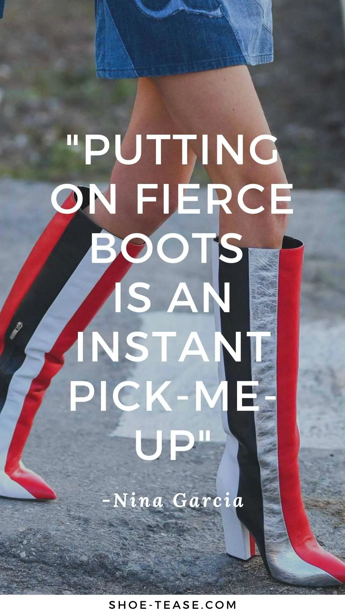 Putting on fierce boots is an instant pick me up text quotes about boots over image of woman walking in boots.