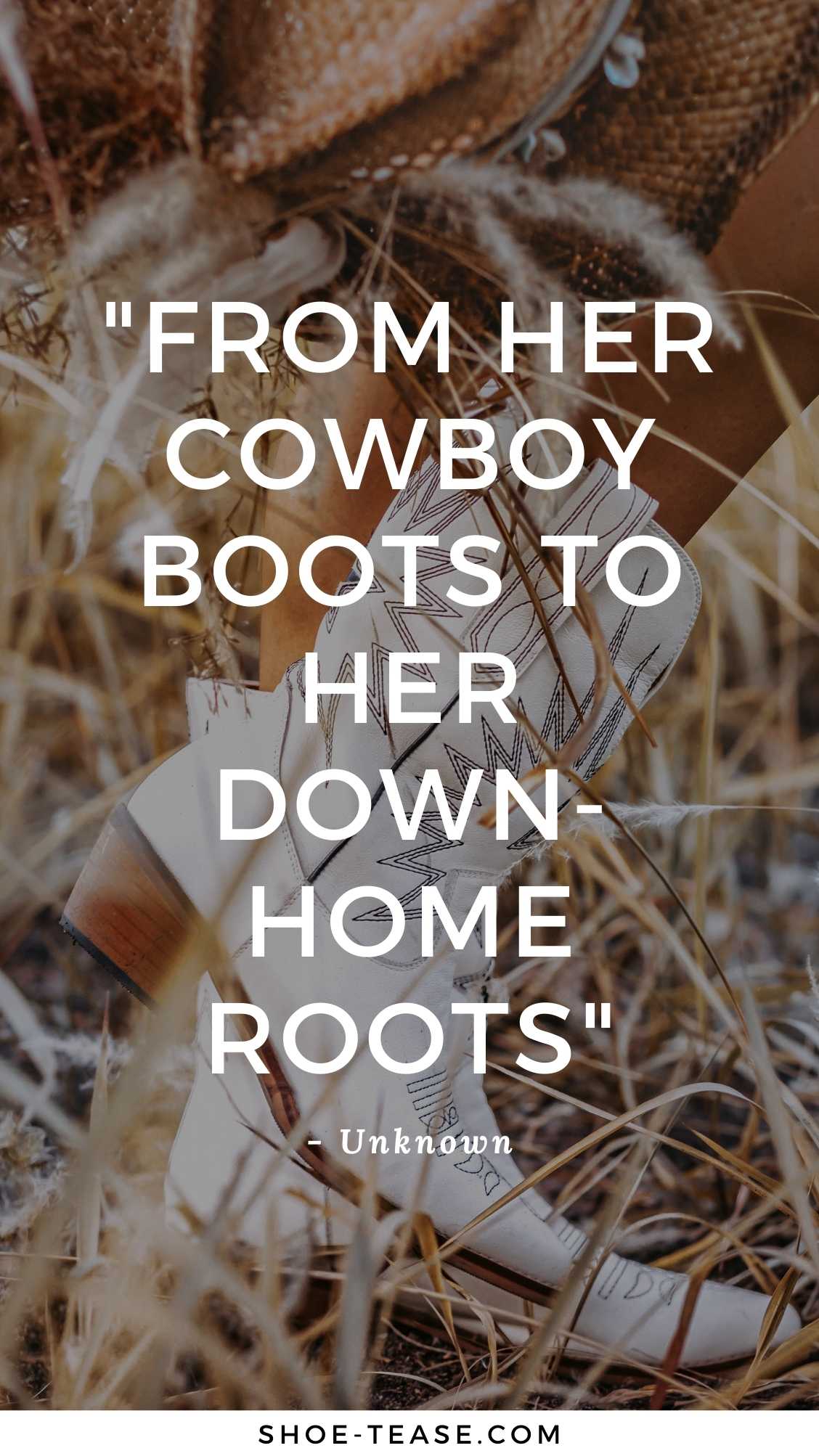 Cowboy boot quotes text reading from her cowboy boots to her down home roots by unknown over darkened image of woman walking in white cowboy boots.
