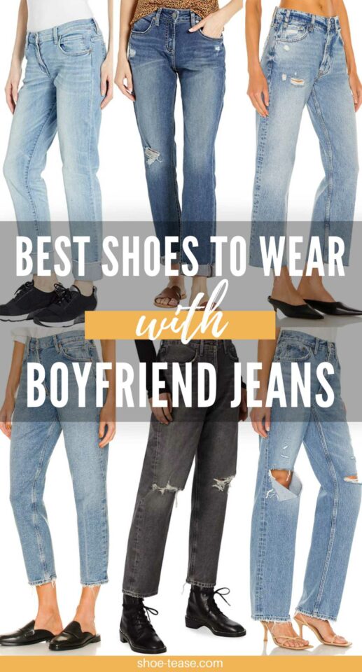 The 22 Best Shoes to Wear with Boyfriend Jeans Outfits in 2022