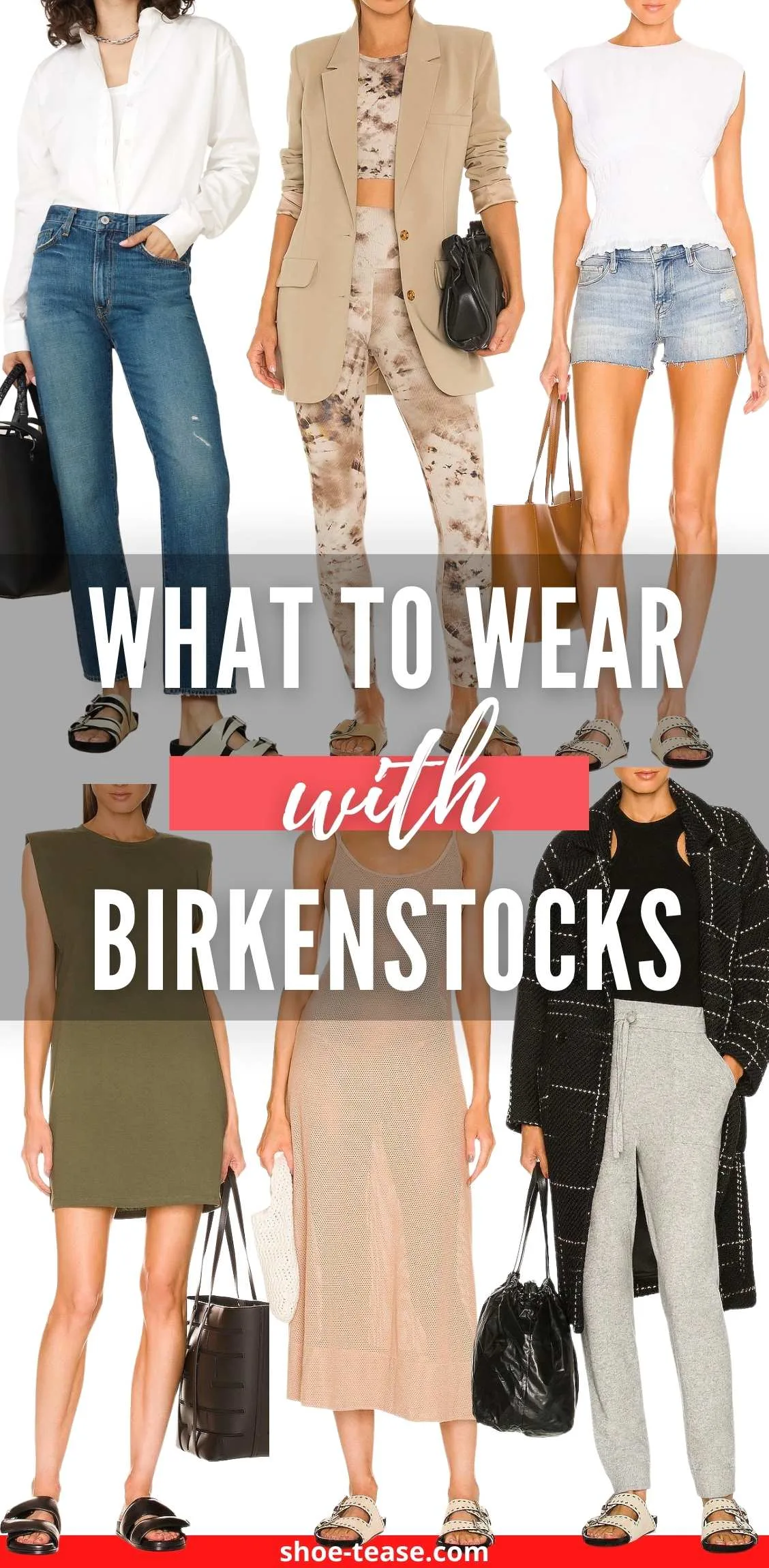 Collage of 6 women wearing birkenstock outfits under text reading what to wear with birkenstocks.