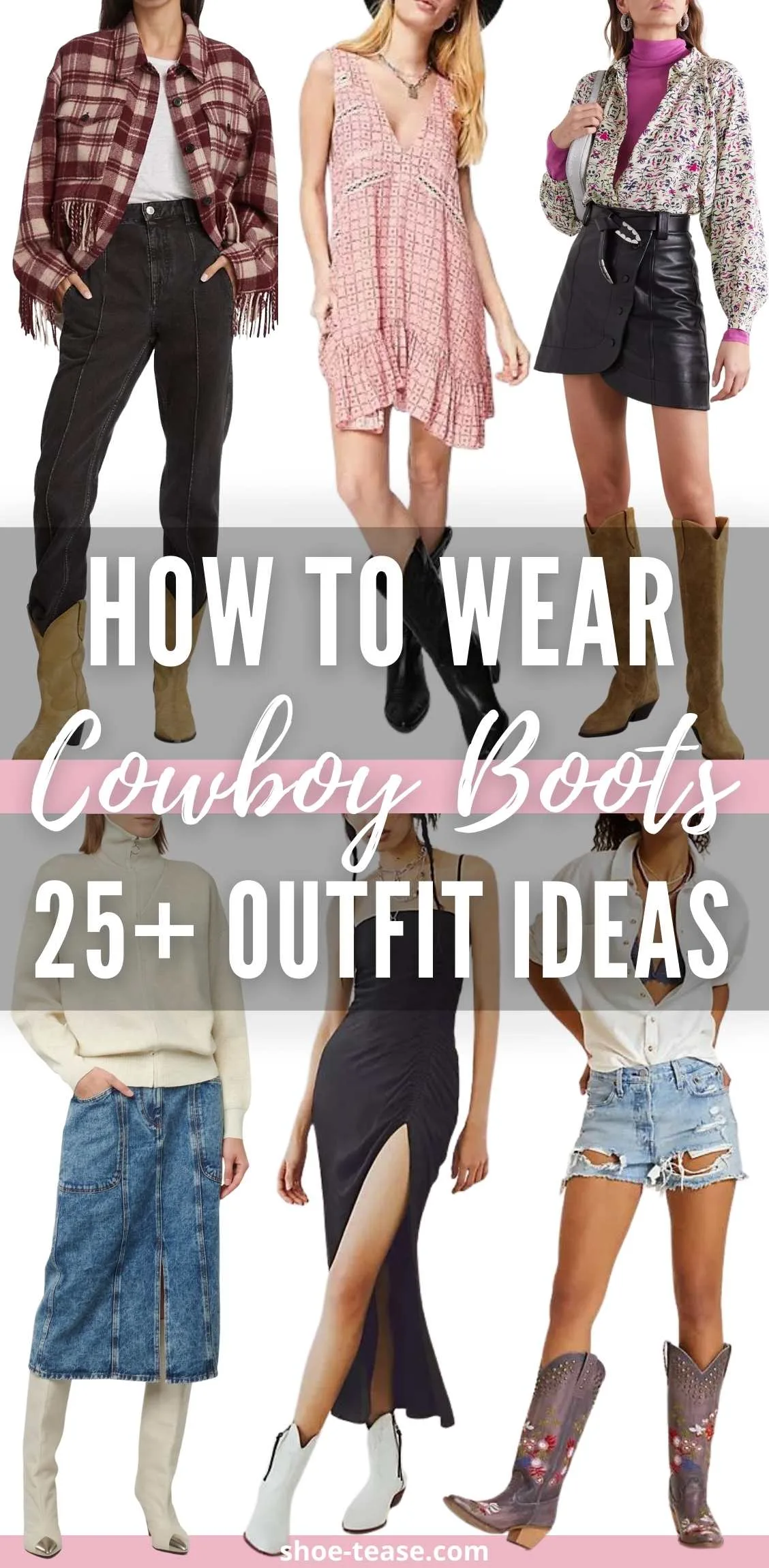Collage of 6 women wearing different cowboy boots outfits under text reading how to wear cowboy boots 25 plus outfit ideas.