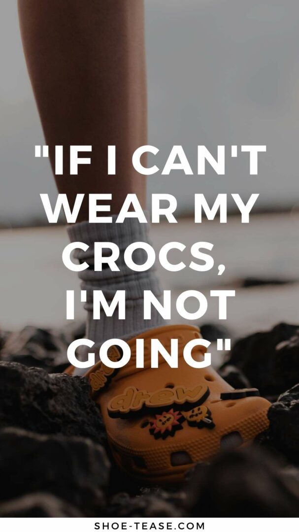 45+ Best Crocs Quotes, Sayings & Crocs Captions for Instagram