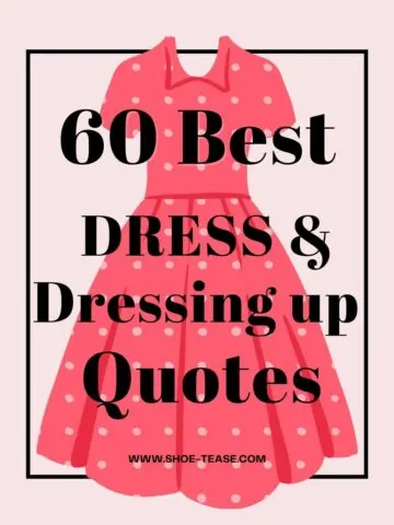 Text reading 60 best dress and dressing up quotes shoe-tease.com over image of pink cartoon dress.