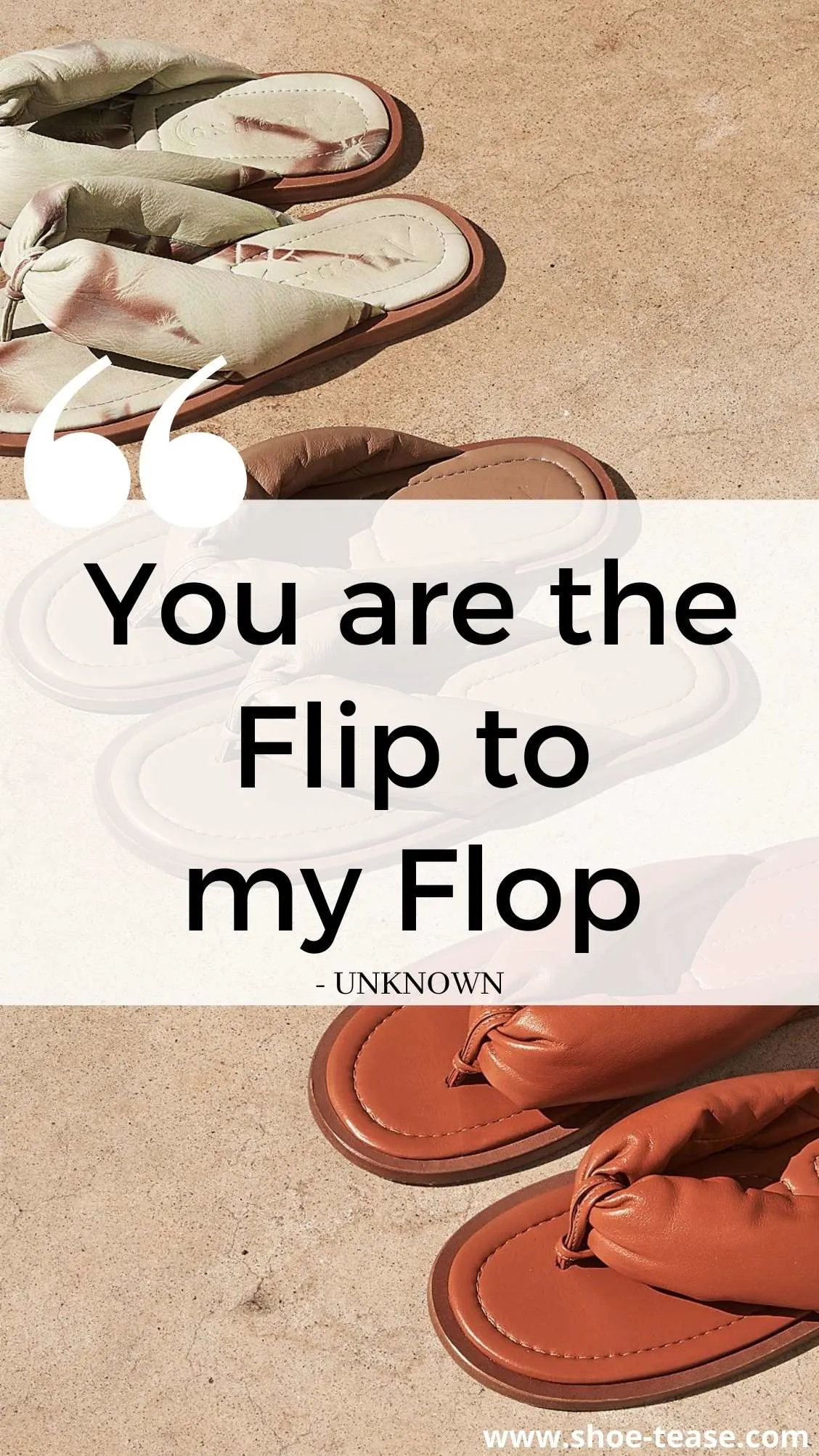 Flip flop quote reading you are the flip to my flop unknown over image of flip flops on sand.