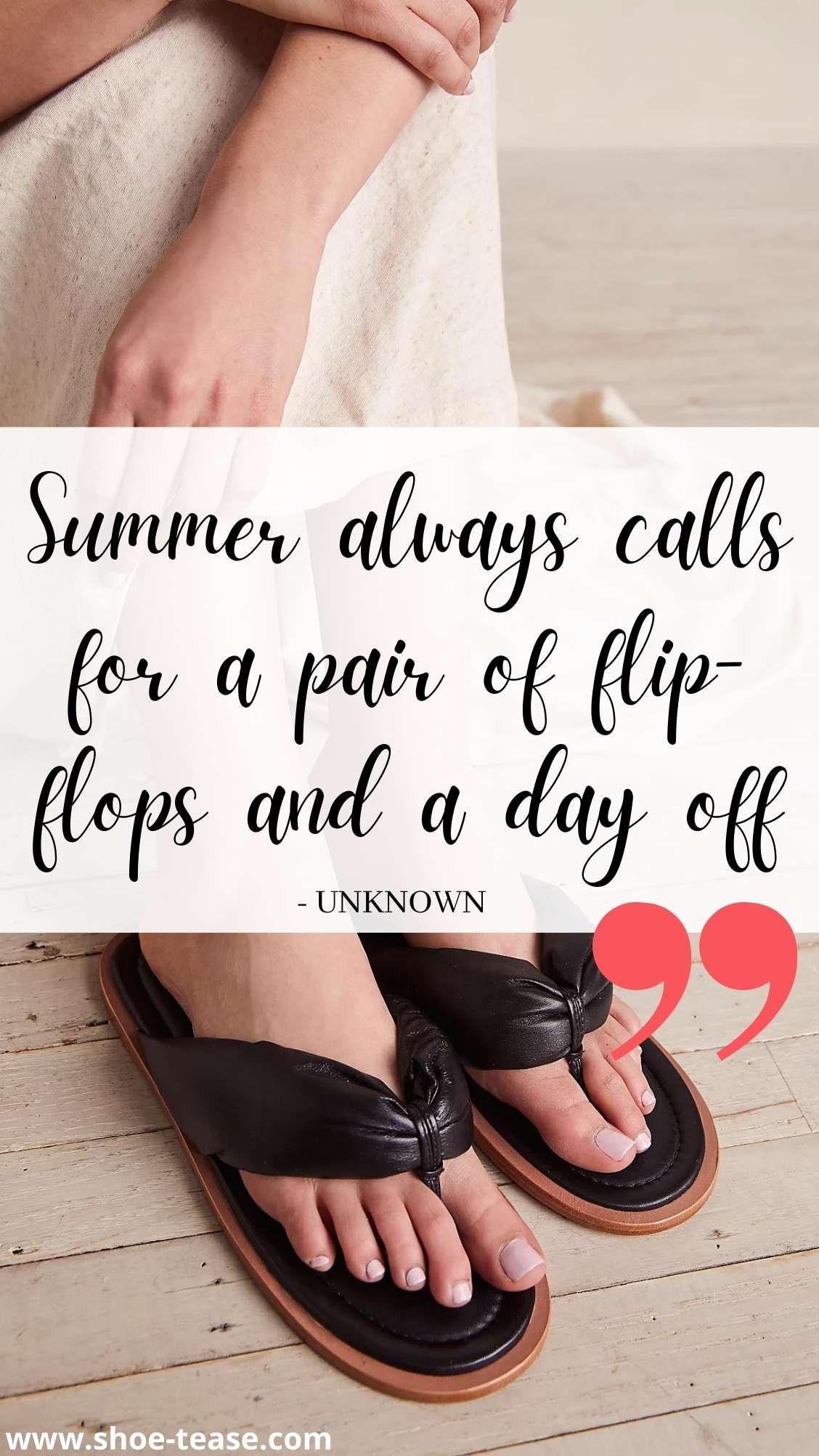 Flip flop quote reading summer always calls for a pair of flip flops and a day off unknown.