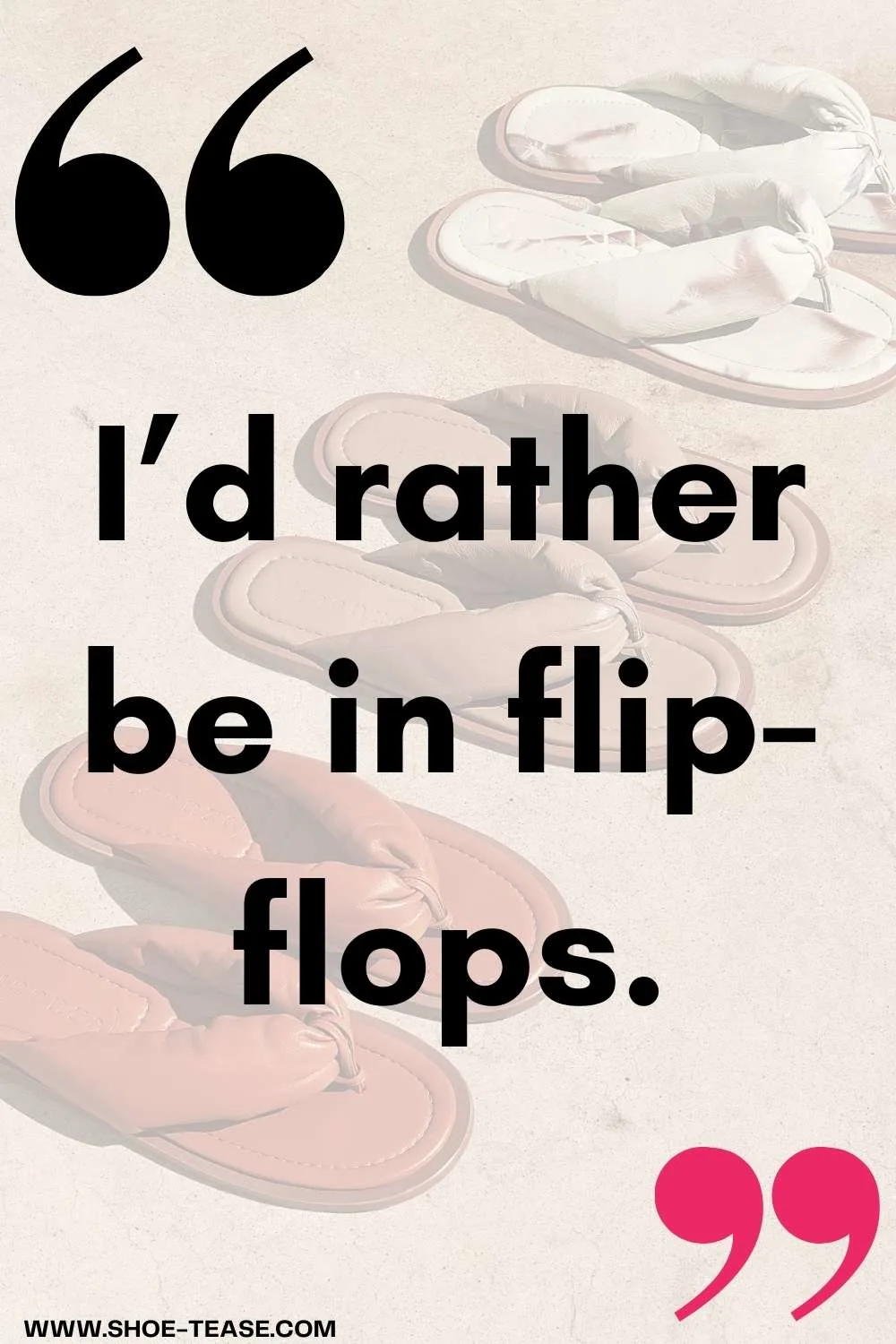 Flip flop quote reading I'd rather be in flip flops over flips flops on sand.