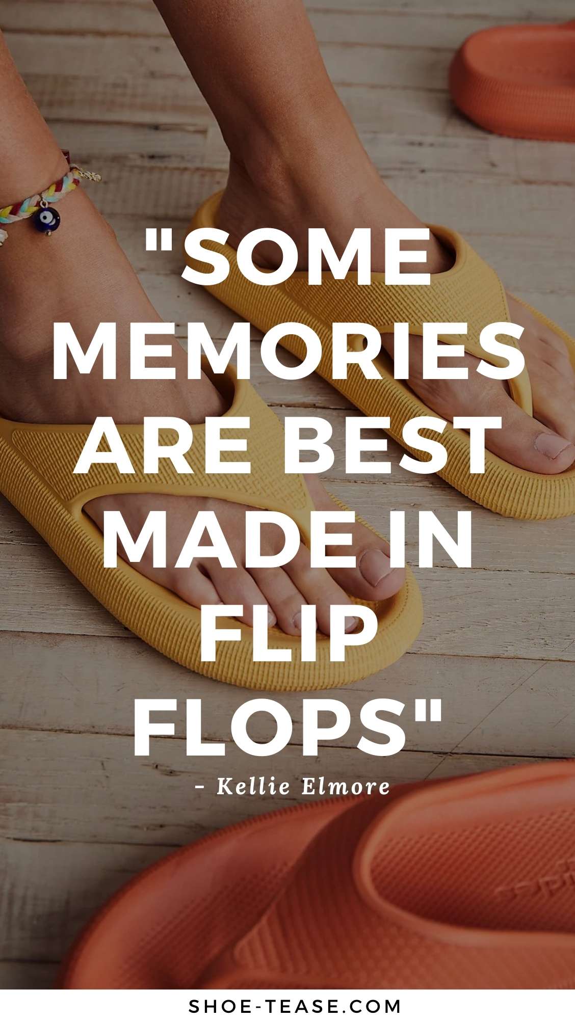 Flip flop quote reading some memories are best made in flip flops.