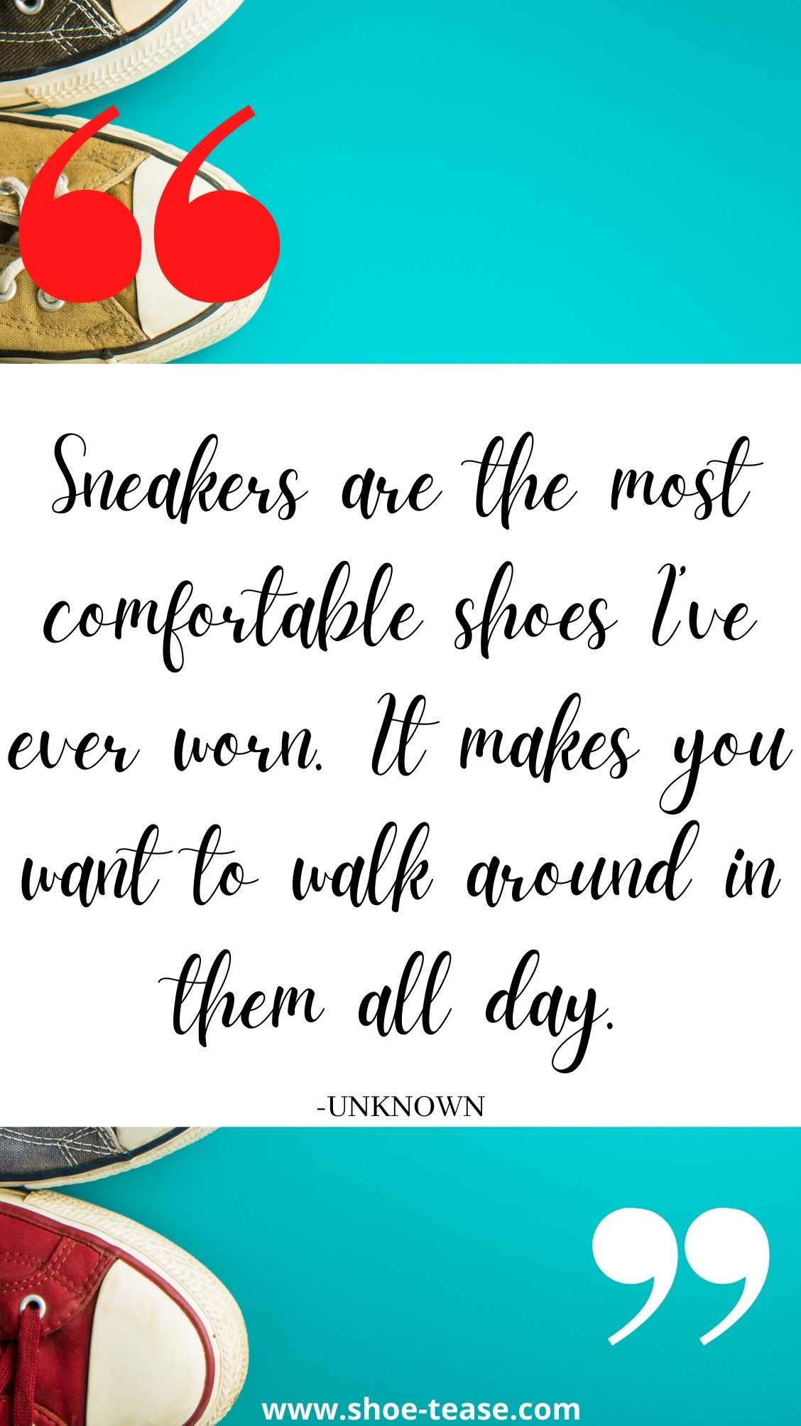 Sneakers Quote reading sneakers are the most comfortable shoes I've ever worn. It makes you want to walk in them all day.