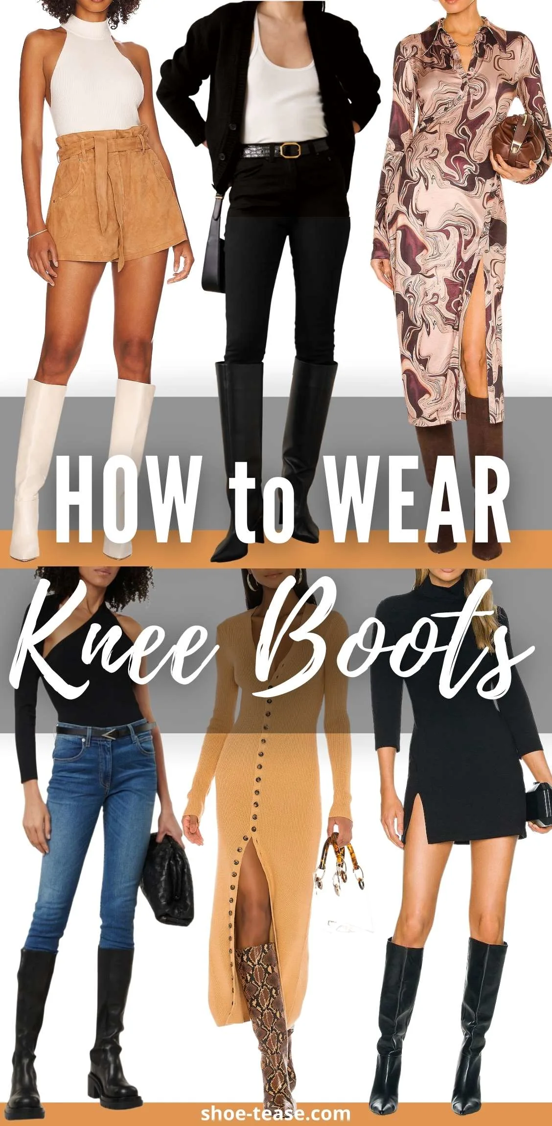 Collage of 6 women wearing different knee high boots outfits heel outfits under text reading how to wear knee boots.