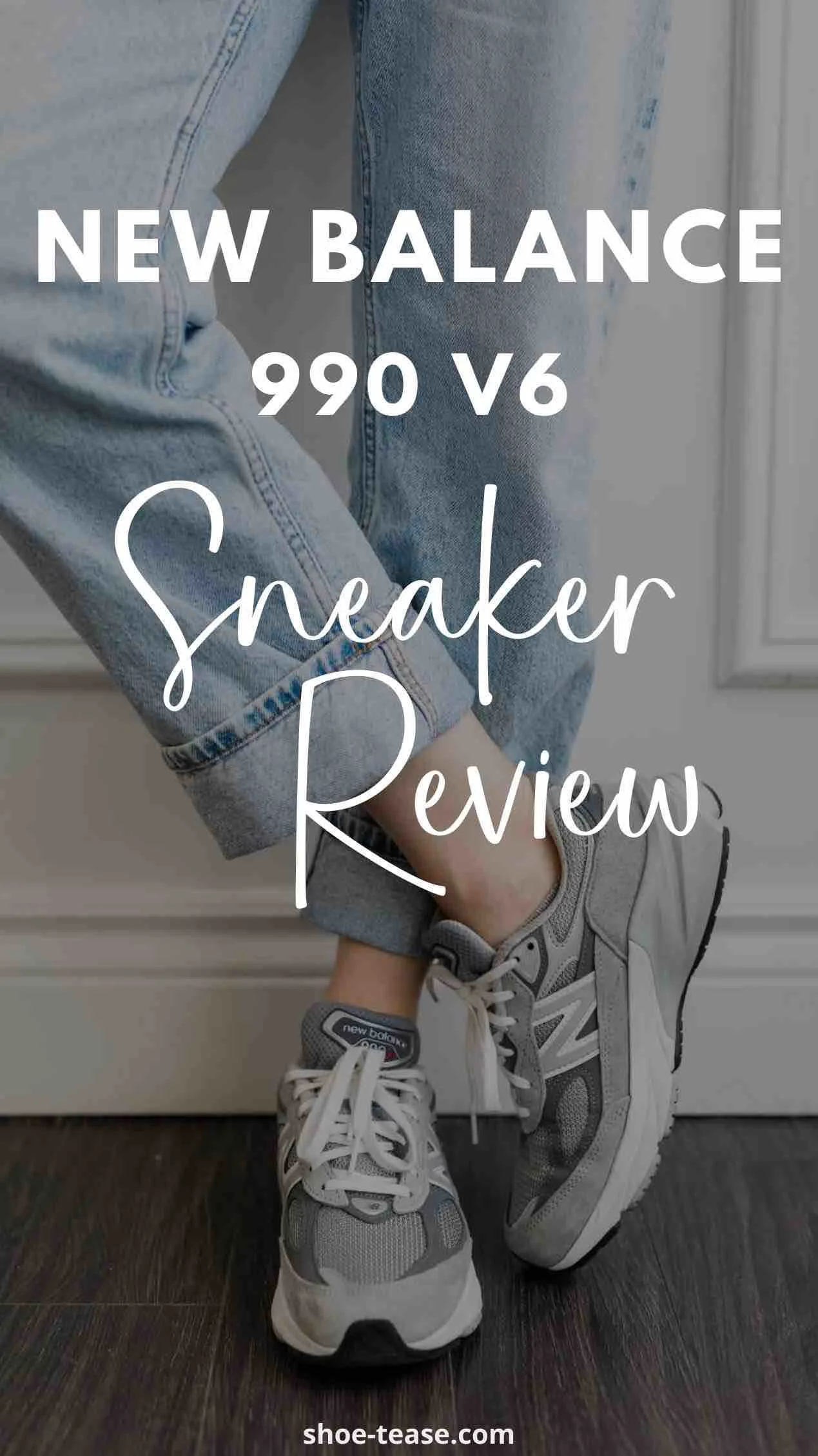 Darkened close up of woman's legs wearing grey dad sneakers with rolled up faded straight leg jeans under text reading new balance 990 V6 sneakers review.